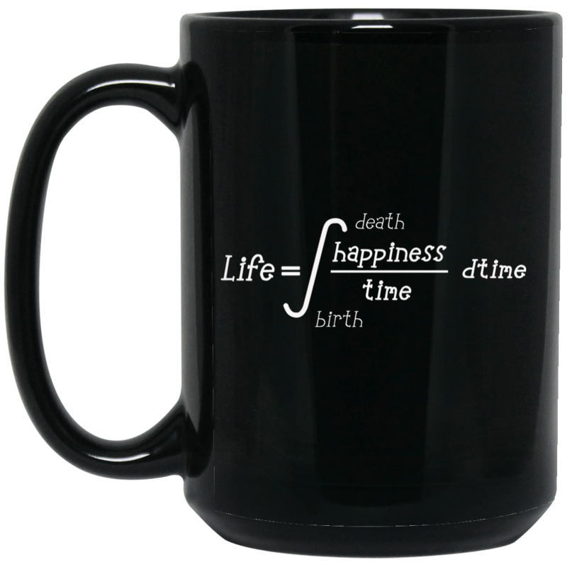 Teacher Coffee Mug Formula Life Integral Happiness Time Dtime Death Birth Funny Math Teacher 11oz - 15oz Black Mug