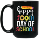 Teacher Coffee Mug Happy 100th Day Of School Funny Gift Teacher 11oz - 15oz Black Mug