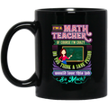 Teacher Coffee Mug I'm A Math Teacher Of Course I'm Crazy Do You Think A Sane Person 11oz - 15oz Black Mug