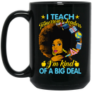 Teacher Coffee Mug I Teach Tomorrow's Leaders I'm Kind Of A Big Deal Black African Teacher 11oz - 15oz Black Mug