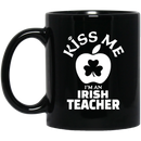 Teacher Coffee Mug Kiss Me I Am An Irish Teacher 11oz - 15oz Black Mug
