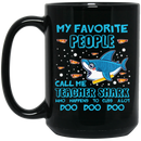 Teacher Coffee Mug My Favorite People Call Me Teacher Shark Who Happens To Cuss Alot 11oz - 15oz Black Mug
