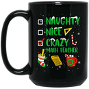 Teacher Coffee Mug Naughty Nice Crazy Math Teacher 11oz - 15oz Black Mug