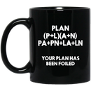Teacher Coffee Mug Plan Your Plan Has been Foiled 11oz - 15oz Black Mug