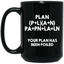 Teacher Coffee Mug Plan Your Plan Has been Foiled 11oz - 15oz Black Mug