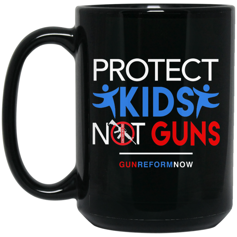 Teacher Coffee Mug Protect Kid Not Guns 11oz - 15oz Black Mug
