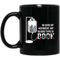 Teacher Coffee Mug Reader I Case Of Accident My Blood Type Is Book Funny Gift Mug Book Lover 11oz - 15oz Black Mug