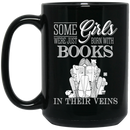 Teacher Coffee Mug Reader Some Girls Were Just Born With Books In Their Veins Book Lovers 11oz - 15oz Black Mug