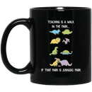 Teacher Coffee Mug Teacher Is A Walk In The Park If That Park is Jurassic Park 11oz - 15oz Black Mug