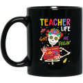 Teacher Coffee Mug Teacher Life Got Me Feelin' Skeleton Teacher 11oz - 15oz Black Mug