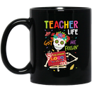 Teacher Coffee Mug Teacher Life Got Me Feelin' Skeleton Teacher 11oz - 15oz Black Mug