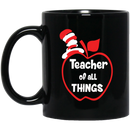 Teacher Coffee Mug Teacher Of All Things Funny Gift Teacher 11oz - 15oz Black Mug