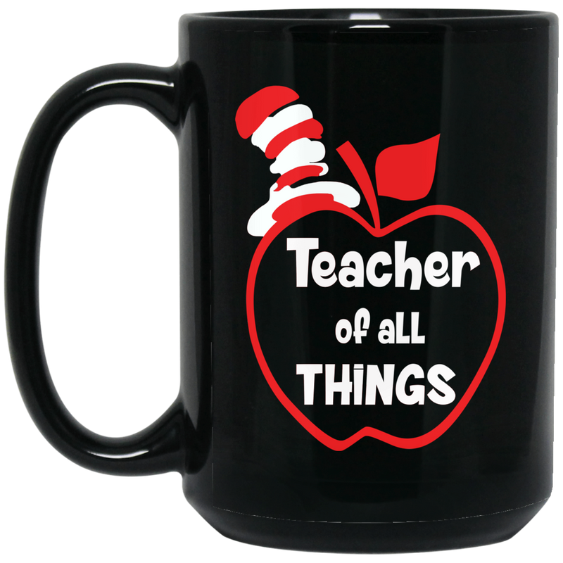 Teacher Coffee Mug Teacher Of All Things Funny Gift Teacher 11oz - 15oz Black Mug