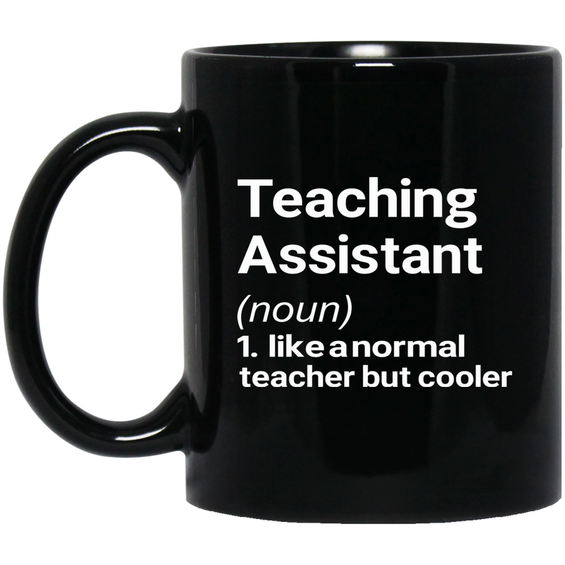Teacher Coffee Mug Teaching Assistant Like A Normal Teacher But Cooler 11oz - 15oz Black Mug