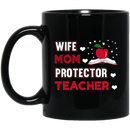 Teacher Coffee Mug Wife Mom Protector Teacher 11oz - 15oz Black Mug