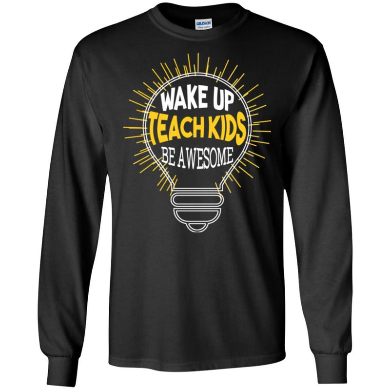Teacher Gift T-Shirt Wake Up Teach Kids Be Awesome Smart Funny Tees Shirts CustomCat