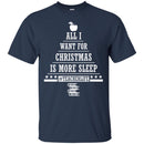 Teacher T-Shirt All I Want For Christmas Is More Sleep Teacherlife Funny Gift Book Lovers Shirts CustomCat