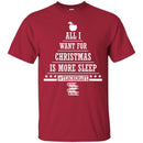 Teacher T-Shirt All I Want For Christmas Is More Sleep Teacherlife Funny Gift Book Lovers Shirts CustomCat