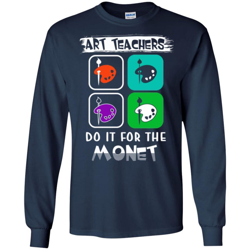 Teacher T-Shirt Art Teachers Do It For The Monet For Artist Schooler Tees Teacher Gift Tee Shirt CustomCat