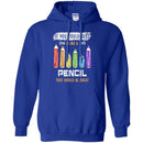 Teacher T-Shirt If You Could Just Bring A Pencil That Would Be Great Funny Gift Tees Teacher Shirts CustomCat