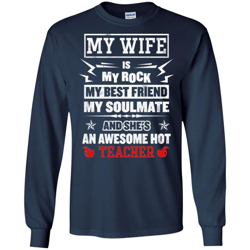 Teacher T-Shirt My Wife Is My Rock My Best Friend  Soulmate An Awesome Hot Teacher Shirts CustomCat