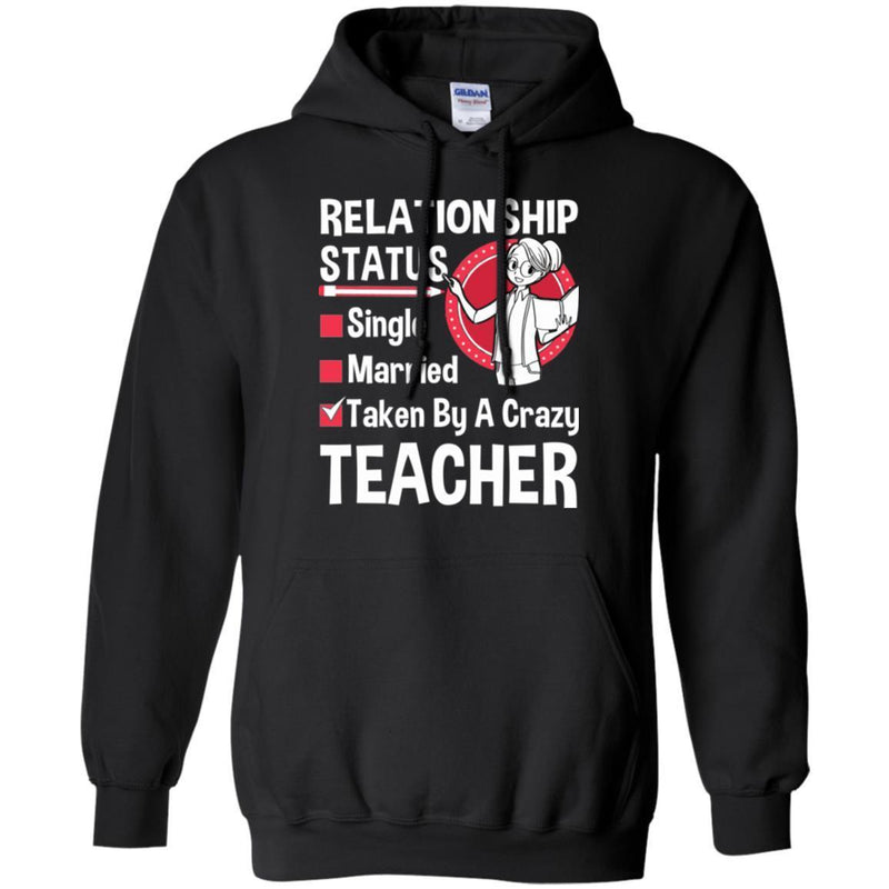 Teacher T-Shirt Relationship Status Taken By A Crazy Teacher Funny Gift Teacher Shirts CustomCat