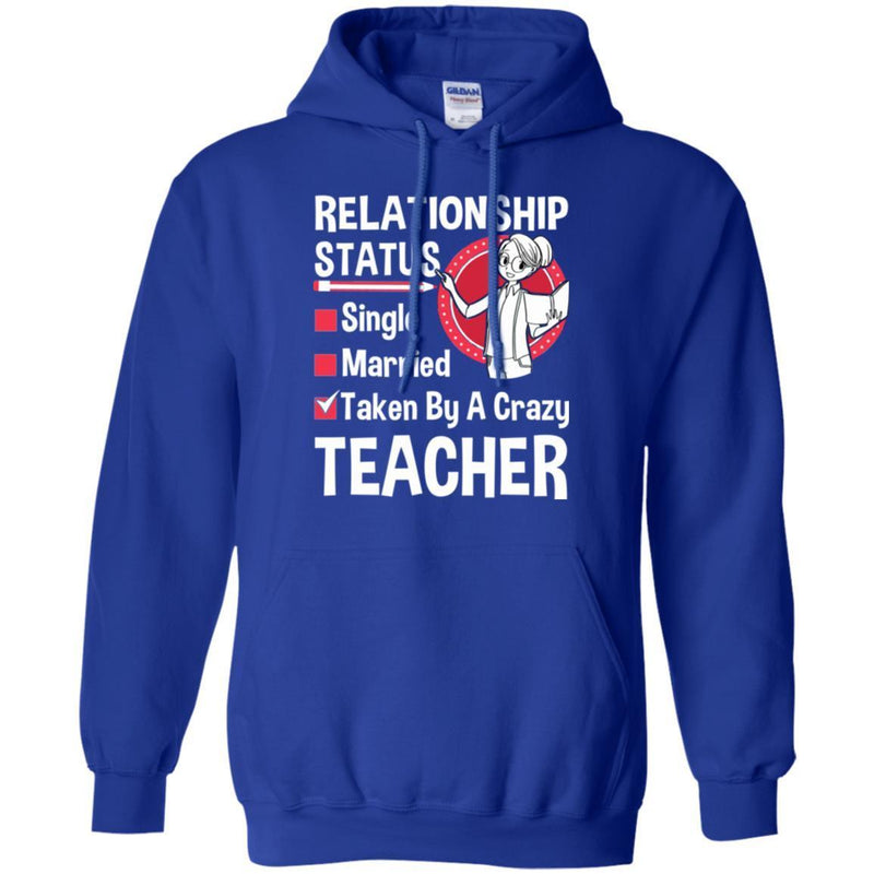 Teacher T-Shirt Relationship Status Taken By A Crazy Teacher Funny Gift Teacher Shirts CustomCat