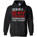 Teacher T-Shirt Sorry Is My Teaching Interrupting Your Talking Funny Gift Teacher Shirts CustomCat