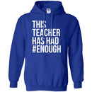 Teacher T-Shirt This Teacher Has Had Enough Funny Gift Teacher Shirts CustomCat