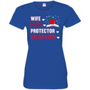 Teacher T-Shirt Wife Mom Protector Teacher Funny Gift Teacher Shirts CustomCat