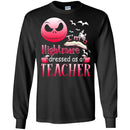 TeacherT-Shirt I'm A Nightmare Dressed As A Teacher Halloween Funny Gift Tees Medical Shirts CustomCat