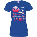 TeacherT-Shirt I'm A Nightmare Dressed As A Teacher Halloween Funny Gift Tees Medical Shirts CustomCat