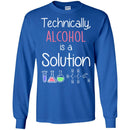 Technically Alcohol Is A Solution Funny Gifts Chemist T Shirts CustomCat