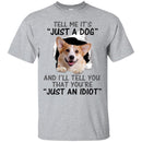 Tell Me It's And I'll Tell You That You're Corgi Funny Gift Lover Dog Tee Shirt CustomCat