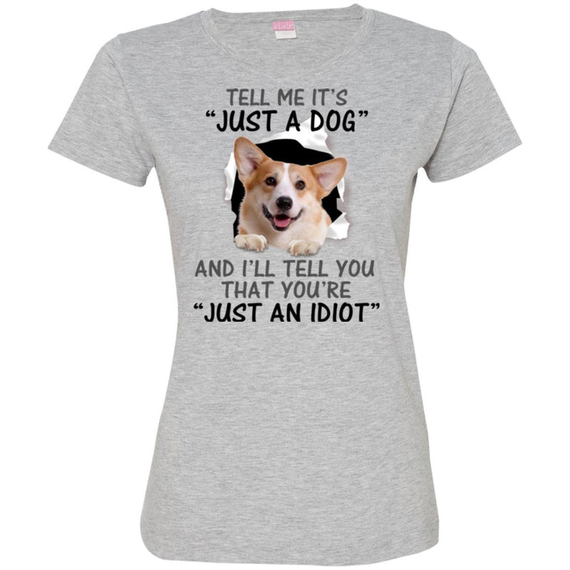 Tell Me It's And I'll Tell You That You're Corgi Funny Gift Lover Dog Tee Shirt CustomCat