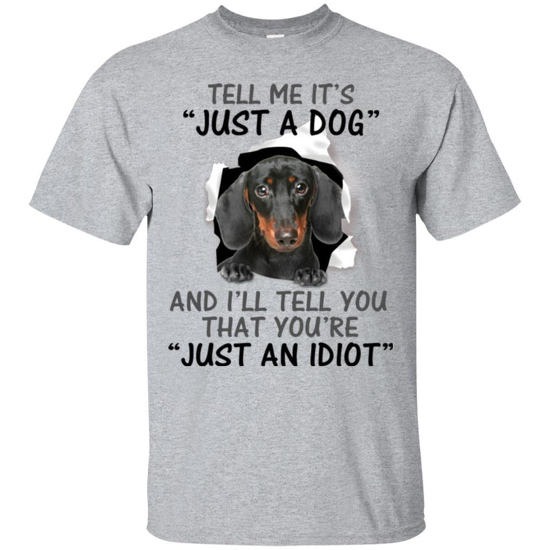 Tell Me It's And I'll Tell You That You're Dachshund Funny Gift Lover Dog Tee Shirt CustomCat