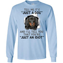 Tell Me It's And I'll Tell You That You're Dachshund Funny Gift Lover Dog Tee Shirt CustomCat
