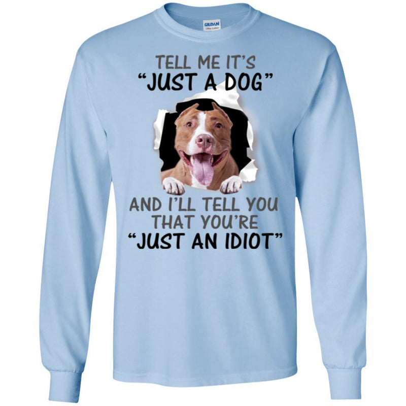 Tell Me It's And I'll Tell You That You're Pitbull Funny Gift Lover Dog Tee Shirt CustomCat