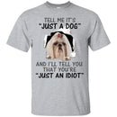 Tell Me It's And I'll Tell You That You're Shih Tzu Funny Gift Lover Dog Tee Shirt CustomCat