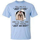 Tell Me It's And I'll Tell You That You're Shih Tzu Funny Gift Lover Dog Tee Shirt CustomCat