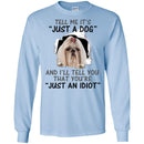 Tell Me It's And I'll Tell You That You're Shih Tzu Funny Gift Lover Dog Tee Shirt CustomCat