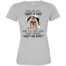Tell Me It's And I'll Tell You That You're Shih Tzu Funny Gift Lover Dog Tee Shirt CustomCat
