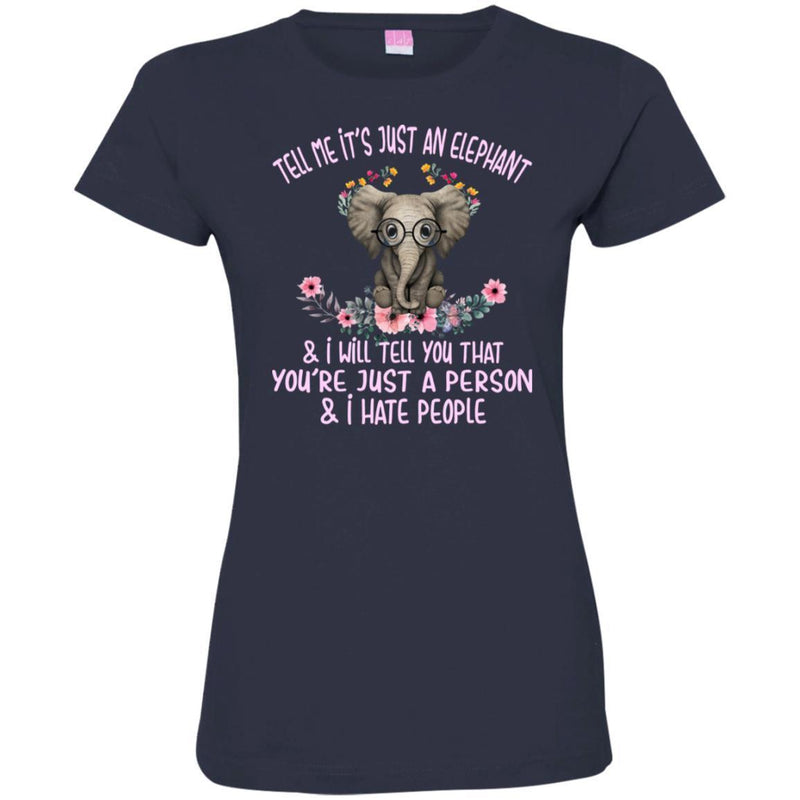 Tell Me It's Just An Elephant & I Will Tell You That You're just A Person & I Hate People CustomCat