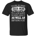 Telling An Angry Irish Mom Funny Gifts Patrick's Day Irish T-Shirt