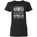 Telling An Angry Irish Mom Funny Gifts Patrick's Day Irish T-Shirt