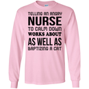 Telling An Angry Nurse To Calm Down Works About As Well As Baptizing A Cat Funny T-shirt CustomCat
