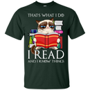 That's what i do i read and i know things T-shirts CustomCat