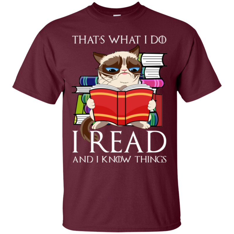 That's what i do i read and i know things T-shirts CustomCat