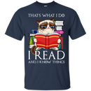 That's what i do i read and i know things T-shirts CustomCat