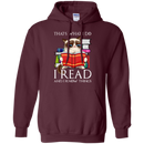 That's what i do i read and i know things T-shirts CustomCat